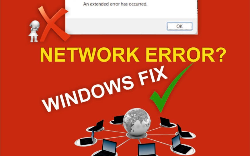 An Extended Error Has Occurred fix in Windows 11 and Windows 10
